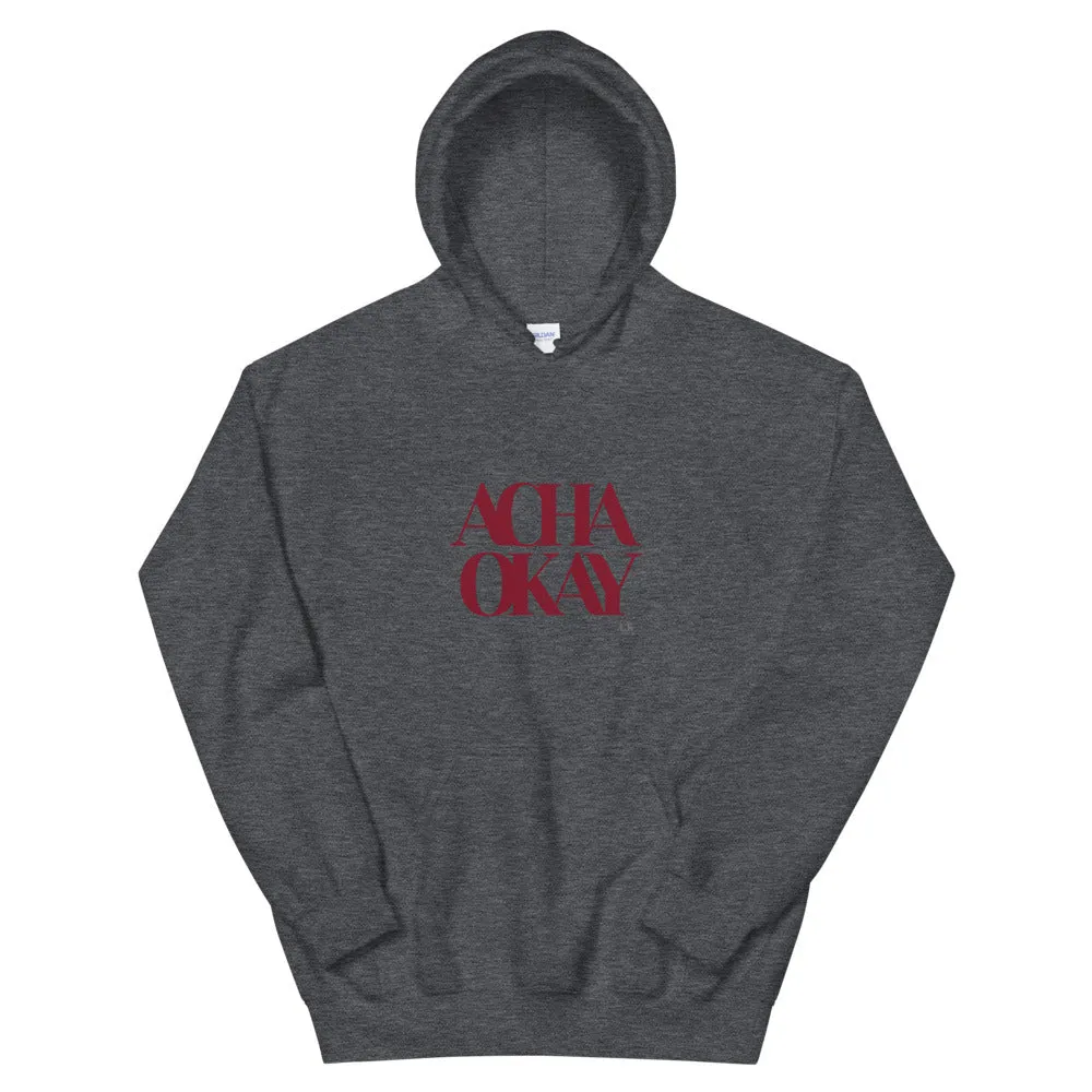 ACHA OKAY - Unisex Hoodie