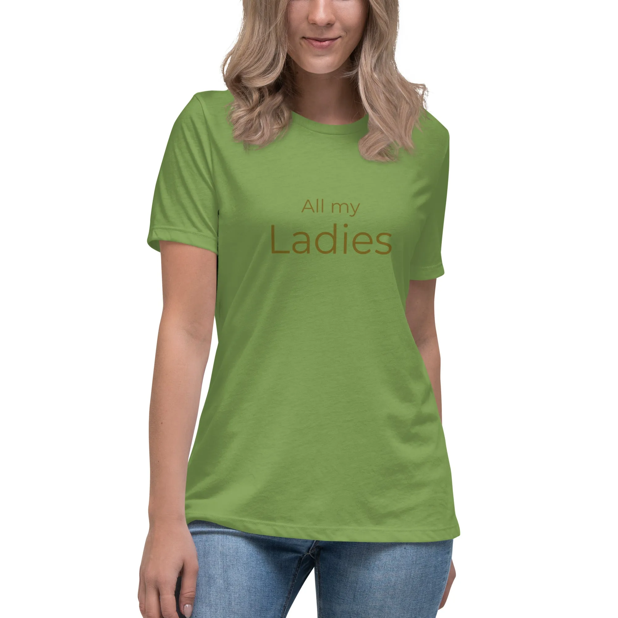 All My Ladies Women's Relaxed T-Shirt