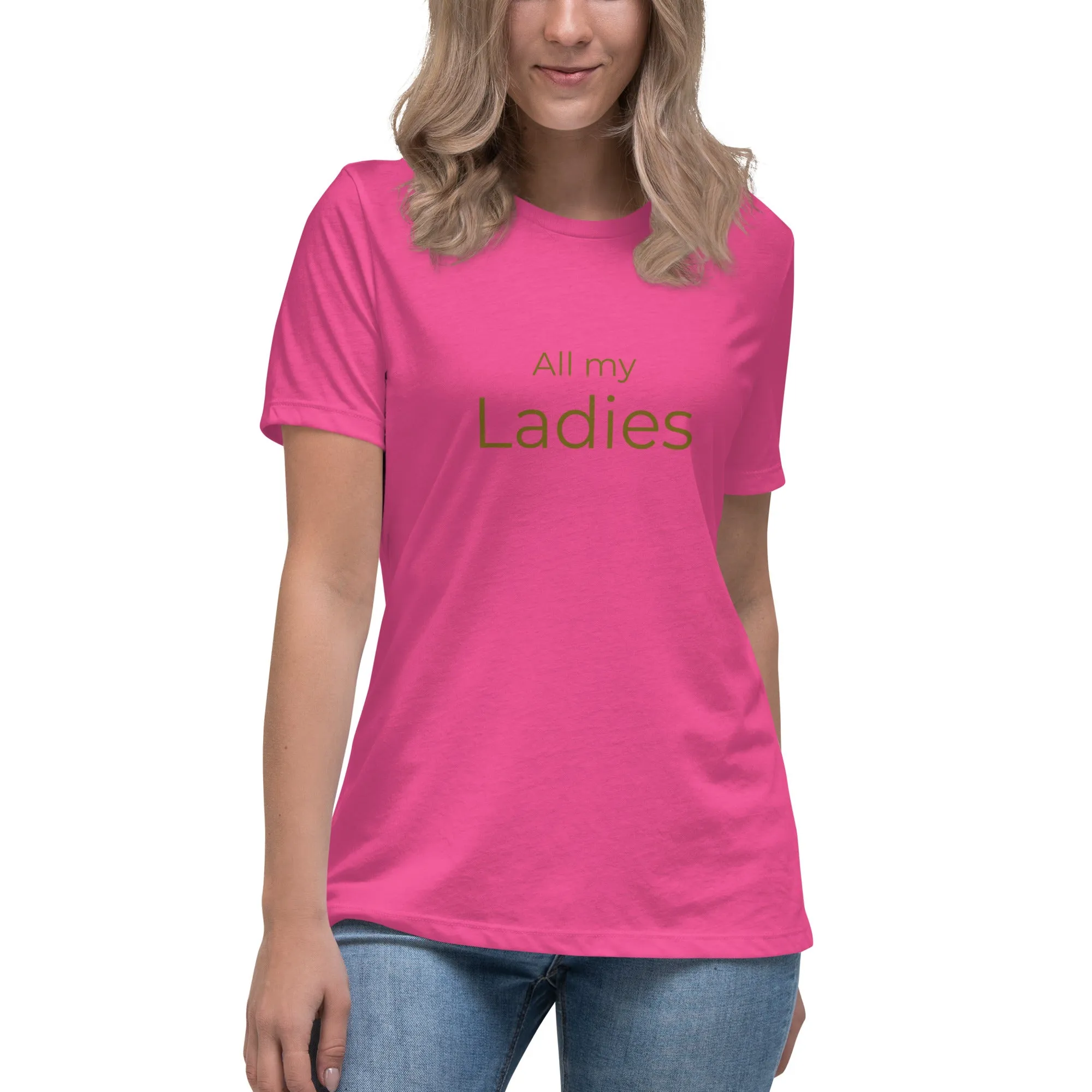 All My Ladies Women's Relaxed T-Shirt