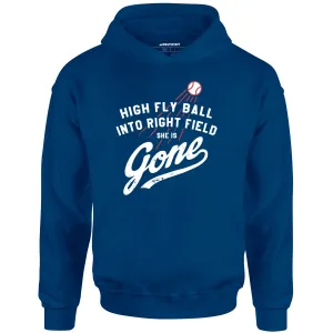 High Fly Ball Into Right Field She is Gone - Unisex Hoodie