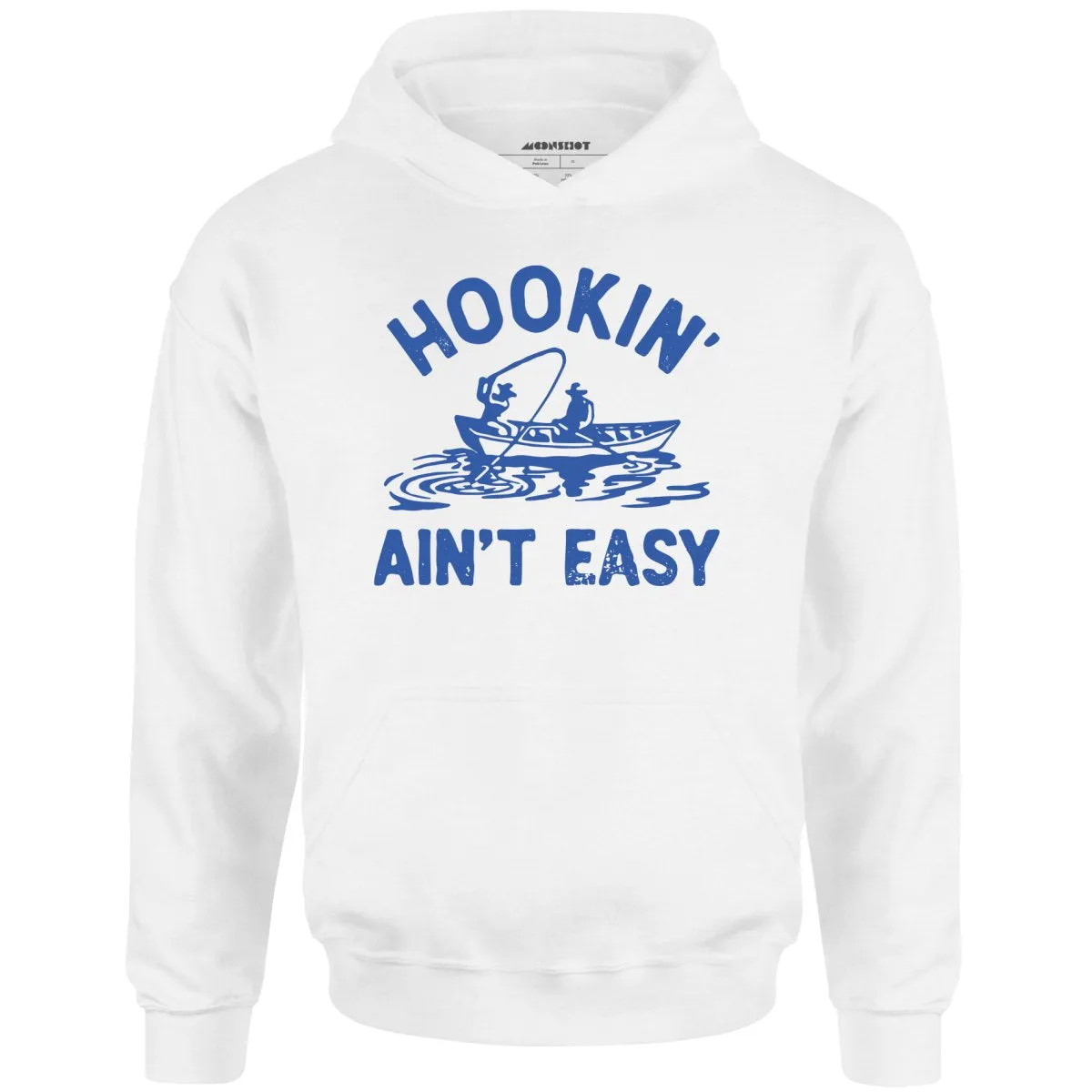 Hookin' Ain't Easy - Unisex Hoodie