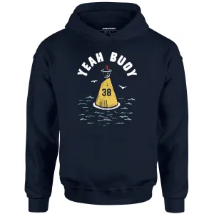 Yeah Buoy - Unisex Hoodie